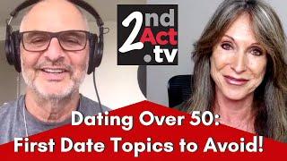 Online Dating After 50: First Date Topics to Avoid if You Want a Second Date!