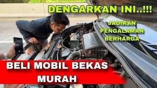 DENGARKAN INI !!! BELI MOBIL MURAH ITU SEPERTI INI…??