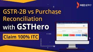 GSTR-2B vs Purchase Reconciliation with GSTHero | Claim Maximum Input Tax Credit