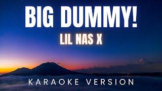 Lil Nas X - BIG DUMMY! | KARAOKE