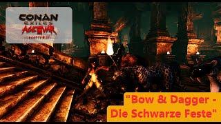 Conan Exiles - "Bow & Dagger - Ep. 42 - Die Schwarze Feste"