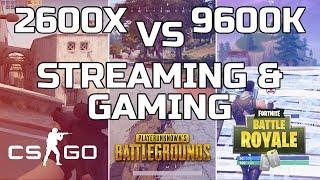 Intel i5 9600K vs AMD Ryzen 5 2600X in Streaming & Gaming