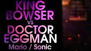 Death Battle Fan Made Trailer: Bowser VS Doctor Eggman (Mario VS Sonic)