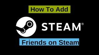 How To Add Friends ? On  Steam | FREE METHOD | THATS WORK 2022