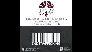 Episode 25: Human Trafficking, A Conversation with Freedom Network USA