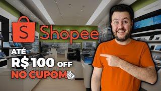 CUPOM DE DESCONTO SHOPEE MAIO 2024 | ATÉ R$100 OFF EM CELULAR, PRIMEIRA COMPRA E OFERTAS