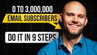 How To Build an Email List to 3,000,000 and Launch an $8,000,000 Business Empire