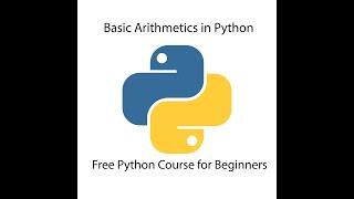 Using Basic Arithmetics in Python | Free Python Course for Beginners