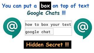 Boxed Text in Google Chat! HIDDEN SECRET