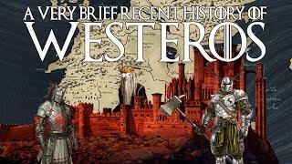 A Very Brief Recent History of Westeros