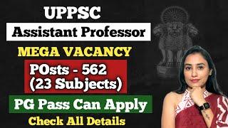 Assistant Professor Vacancy 2024 - 2025 | Permanent 562 posts | uppsc