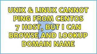 Unix & Linux: Cannot ping from CentOS 7 host, but I can browse and lookup domain name