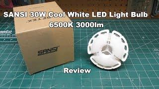 SANSI 30W Cool White LED Light Bulb 6500K 3000lm 250 Watt Equivalent Review