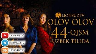 OLOV OLOV 44 QISM TURK SERIALI UZBEK TILIDA | ОЛОВ ОЛОВ 44 КИСМ УЗБЕК ТИЛИДА