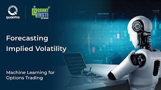 Forecasting Implied Volatility | Machine Learning for Options Trading | Quantra Course