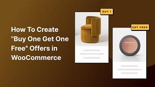 How To Create Buy One Get One Free Offers in WooCommerce