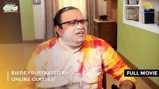 Bhide Frustrated By Online Classes! | FULL MOVIE | Taarak Mehta Ka Ooltah Chashmah Ep 3125 to 3127