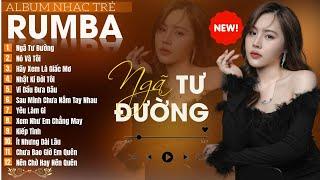 ALBUM RUMBA XUẤT SẮC -NGÂN NGÂN COVERLK RUMBA NHẠC TRẺ HOT TREND TIKTOK