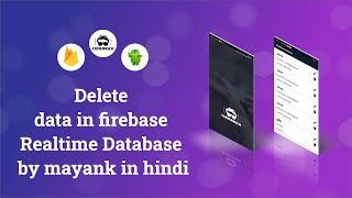 Delete Data in Firebase Realtime Database in Hindi (2020)