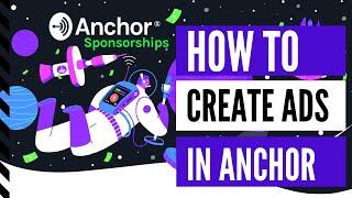 How to create sponsored ads and monetize on Anchor.fm in 2022