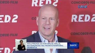 Hollywood actor Bruce Willis, na-diagnose ng frontotemporal dementia | Saksi