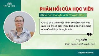 Phản Hồi Của Học Viên Về Khóa Học Google Ads Chuyên Sâu K38   Tiếp Thị Tử Tế