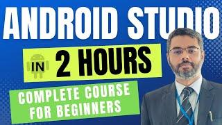 Complete Android Studio Tutorial in 2 Hours (Hindi/Urdu) | Android App Development Course in 2 Hours
