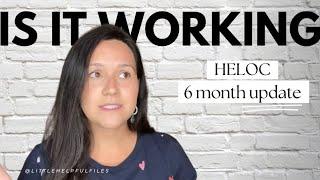 FIRST LIEN HELOC 6 MONTH UPDATE | Is It Working For Us?