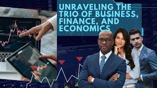 Mastering Business, Finance, and Economics Simplified