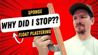 Why Did I Stop Sponge Float Plastering | Is It WORTH IT??
