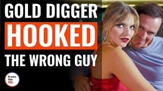 Gold Digger Hooked The Wrong Guy | @DramatizeMe