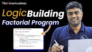 Solving Factorial Program In Java | Logic Building Program | Part 2 | Hindi | By Kiran Sir