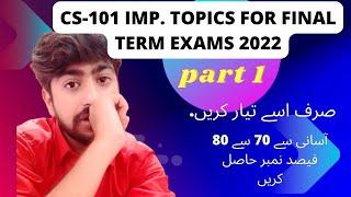 CS 101 Important topics for final term exams 2022  part 1