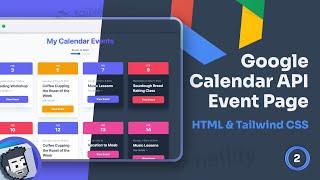 Google Calendar API Event Page (Tailwind Project) | HTML and Tailwind CSS Project