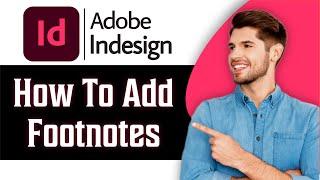 How to Add Footnotes in Adobe InDesign in 2024 | Tutorial for Beginners