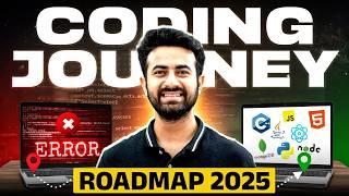 Step by Step Guidance To Start Your Coding Journey in 2025 | Coding Journey Roadmap