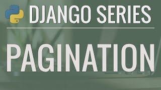 Python Django Tutorial: Full-Featured Web App Part 11 - Pagination