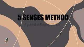 5 Senses method - a Guided Shifting Meditation (extended)