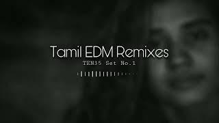 Tamil EDM Remixes - TEN35 Set No.1