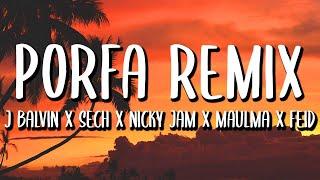 Feid Ft. J Quiles, J Balvin, Nicky Jam, Maluma y Sech - Porfa REMIX (Letra/Lyrics)