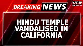 Breaking | Hindu Temple Vandalised In California; Defaced With 'Anti-India' Graffiti; BAPS Condemns