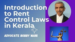 "Rent Control" Laws in "Kerala" an Introduction by Advocate Bobby Mani