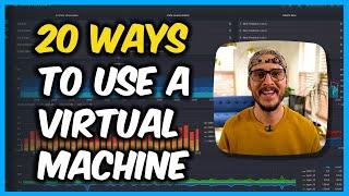 20 Ways to Use a Virtual Machine (and other ideas for your homelab)