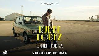 Rubén López - Quién fuera (Videoclip Oficial)