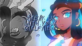 break up with your girlfriend | nessa