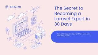 The Secret to Becoming a Laravel Expert in 30 Days