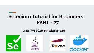 Part 27  Using AWS EC2 to run selenium tests