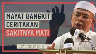 Tuan Guru Dato' Dr. Haron Din - Mayat Bangkit Ceritakan Sakitnya Mati