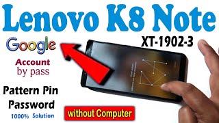 Lenovo K8 Note ( XT-1902-3 ) Pattern, Pin, Password, Google account Bypass without Computer.