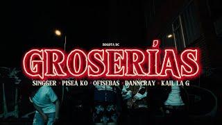 GROSERÍAS  - Pisea Ko x Singger x Ofisebas x Danncray x Kail La G